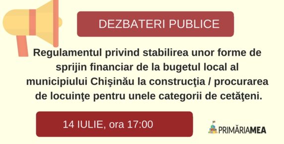 Dezbateri publice: Regulamentul privind  stabilirea unor forme de sprijin financiar de la bugetul local al municipiului Chişinău la construcţia / procurarea  de locuinţe pentru unele categorii de cetăţeni Image